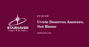 Opinion: Uvwie Deserves Answers, Not Blame